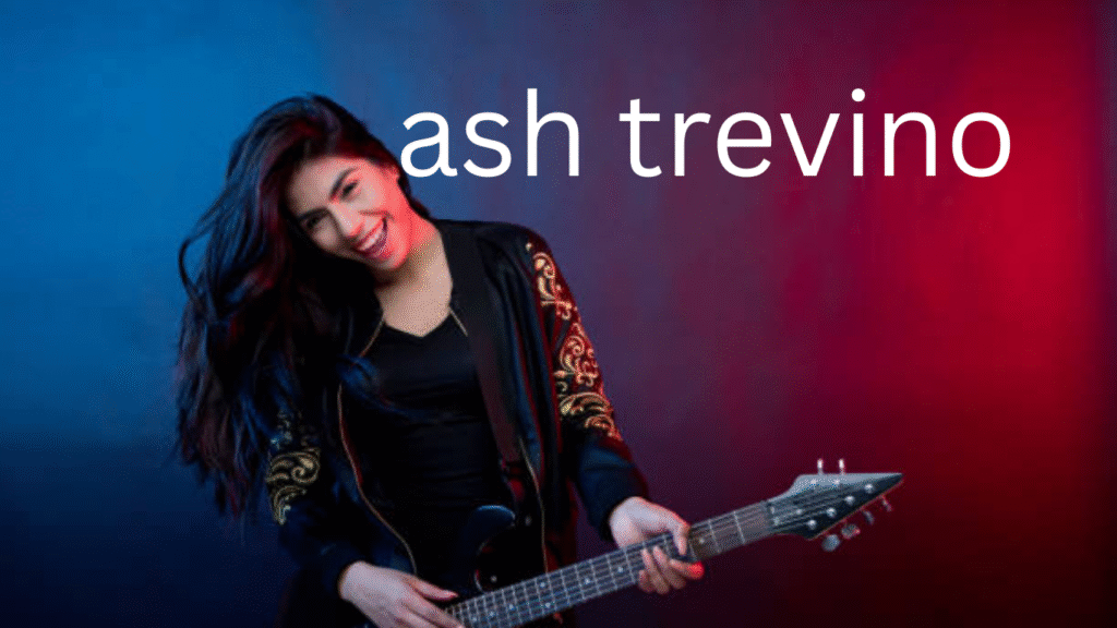 Ash Trevino: Rising Star in Contemporary Music
